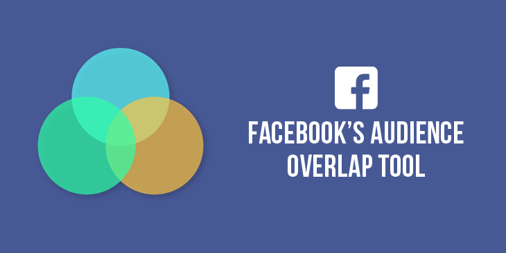 "Facebook's Audience Overlap Tool"
